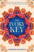 The Ivory Key (The Ivory Key Duology #1) by Akshaya Raman