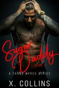 Sugar Daddy, Book 2 (Sugar Daddy #2) by X. Collins