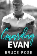 Guarding Evan by Bruce Rose