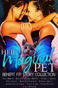 Her Magical Pet: Benefit F/F Story Collection by Rachel Manija Brown