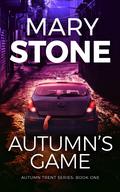 Autumn's Game (Autumn Trent #1) by Mary Stone