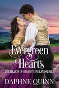 Evergreen Hearts: A Second Chance at Love Regency Romance (The Hearts of Regency England #4) by Daphne Quinn
