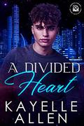 A Divided Heart: An MM Sci-Fi Romance (Thieves' Guild Academy #3) by Kayelle Allen