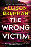 The Wrong Victim by Allison Brennan