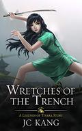 Wretches of the Trench by J.C. Kang