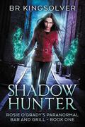Shadow Hunter (Rosie O'Grady's Paranormal Bar and Grill #1) by B.R. Kingsolver