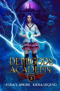 Demigods Academy: Year Three by Elisa S. Amore, Kiera Legend