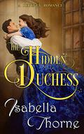The Hidden Duchess by Isabella Thorne