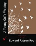 A Young Girl's Wooing by Edward Payson Roe