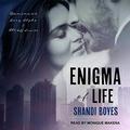 Enigma of Life by Shandi Boyes