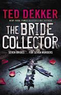 The Bride Collector by Ted Dekker