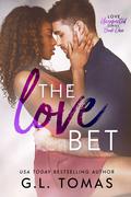 The Love Bet (Love Unexpected #1) by G.L. Tomas