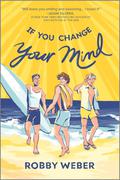 If You Change Your Mind by Robby Weber