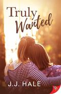 Truly Wanted by J.J. Hale