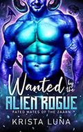 Wanted by the Alien Rogue by Krista Luna