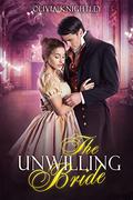 The Unwilling Bride: A Pride & Prejudice Variation (The Mysterious Arrangement #2) by Olivia Knightley