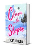 Clara on the Slopes: (Clara Andrews - #16) by Lacey London