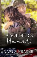 A Soldier's Heart: Small Town Holiday Romances by Nancy Fraser