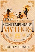 A Contemporary Mythos Series Collected (Books #1-3) by Carly Spade