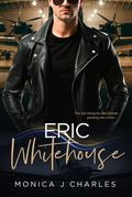 Eric Whitehouse: BWWM Club, Marriage, Billionaire Romance (Tycoons From Money #35) by Monica J Charles