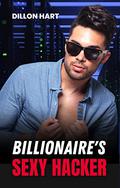 Billionaire’s Sexy Hacker (Gay Billionaires #2) by Dillon Hart