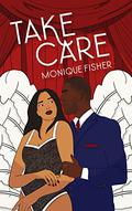 Take Care by Monique Fisher