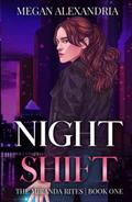 Night Shift (The Miranda Rites #1) by Megan Alexandria