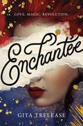 Enchantée (Enchantée #1) by Gita Trelease