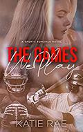 The Games We Play by Katie Rae
