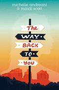 The Way Back to You by Mindi Scott