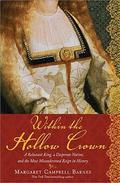 Within the Hollow Crown (Shadows of the Crown #3) by Margaret Campbell Barnes