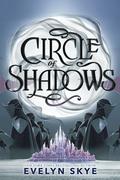 Circle of Shadows (Circle of Shadows #1) by Evelyn Skye