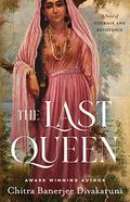 The Last Queen by Chitra Banerjee Divakaruni