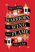 Warriors of Wing and Flame (Sisters of Shadow and Light #2) by Sara B. Larson