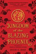 Kingdom of the Blazing Phoenix (Rise of the Empress #2) by Julie C. Dao