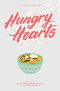 Hungry Hearts: 13 Tales of Food & Love by Sangu Mandanna