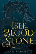 Isle of Blood and Stone (Tower of Winds #1) by Makiia Lucier