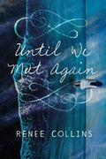 Until We Meet Again by Renee Collins