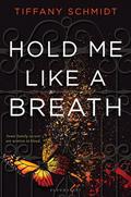 Hold Me Like a Breath (Once Upon a Crime Family #1) by Tiffany Schmidt
