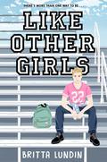 Like Other Girls by Britta Lundin