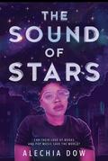 The Sound of Stars by Alechia Dow