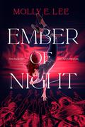 Ember of Night (Ember of Night #1) by Molly E. Lee