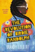 The Revolution of Birdie Randolph by Brandy Colbert