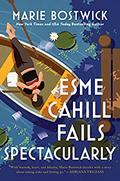 Esme Cahill Fails Spectacularly by Marie Bostwick