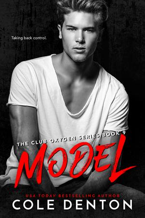 Model (The Club Oxygen #9) by Cole Denton
