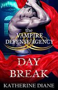 Day Break (The Vampire Defense Agency #4) by Katherine Diane