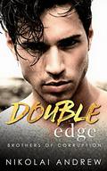 Double Edge: A Dark Mafia Happily Ever After Romance (Brothers of Corruption #1) by Nikolai Andrew