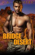 A Bridge in the Desert by S.A. Sommers