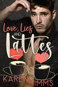 Love, Lies, and Lattes by Karen Cimms