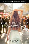 Counterfeit Commoner by Kelle Z. Riley